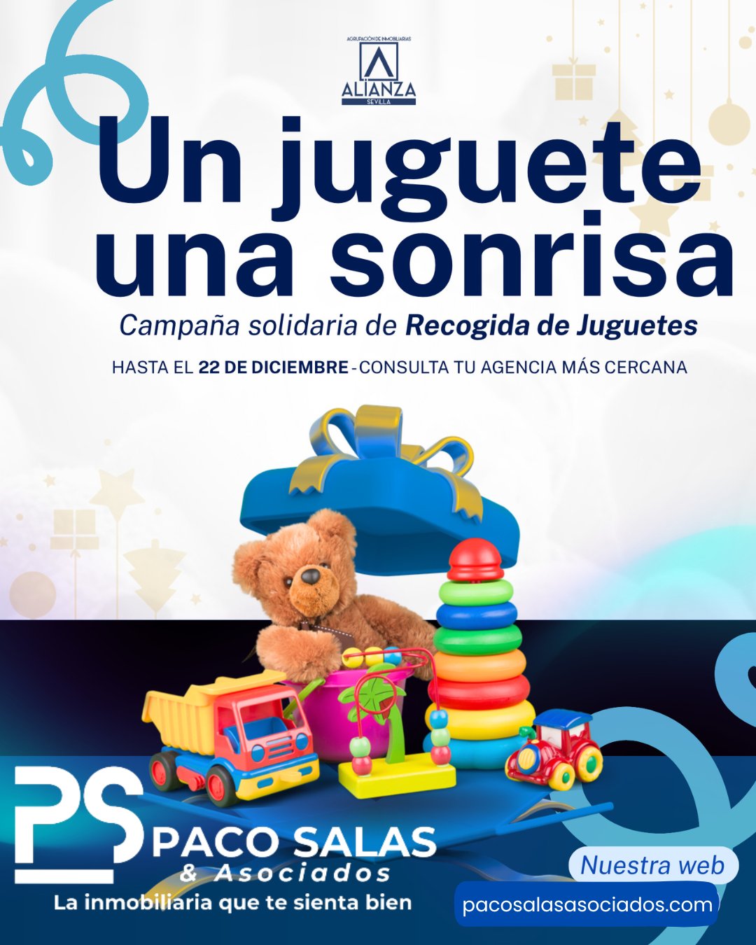 Un juguete, una sonrisa 🧸

Como cada año, arrancamos con ilusión nuestra Campaña Solidaria de Recogida de Juguetes de Navidad 🎁
Porque un pequeño gesto puede convertirse en una gran sonrisa.

Este año celebramos la XI Campaña Solidaria, destinada a niños y niñas que atraviesan especiales dificultades económicas.
Todos los juguetes recogidos irán a la Asociación Amigos del Parque del Alamillo, encargada de hacerlos llegar a las familias que más lo necesitan.

💙 Te invitamos a participar y a demostrar, una vez más, que unidos somos capaces de llegar más lejos. Sumemos sonrisas. Compartamos ilusión.
💪 Alianza unida es más fuerte.

📍 Punto de recogida:
Paco Salas & Asociados
C/ Real Utrera nº 23 B

🕒 Horario:
• Lunes a jueves: 10:00–14:00 y 17:00–20:00
• Viernes: 10:00–14:00

📅 Hasta el 22 de diciembre

🎁✨ Gracias por ayudarnos a regalar ilusión esta Navidad.

#UnJugueteUnaSonrisa #RecogidaDeJuguetes #NavidadSolidaria #CampañaSolidaria #JuguetesConCorazón
#SumemosSonrisas #ComparteIlusión #RegalaSonrisas #SolidaridadNavideña
#AlianzaSevilla #AlianzaUnida #SevillaSolidaria