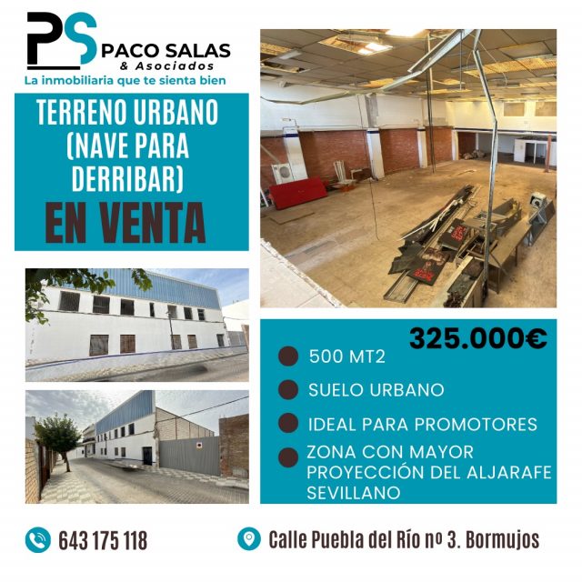 Oportunidad para promotores en Bormujos (Sevilla). 

Se vende nave para derribo ubicada en Calle Puebla del Río, en zona urbana consolidada. El inmueble se asienta sobre una parcela de 500 mt2 de suelo urbano, con gran potencial para desarrollo de viviendas.

Entorno con todos los servicios, ubicada a 5 minutos del ayuntamiento a pie, buena comunicación y alta demanda residencial, lo que convierte esta propiedad en una excelente opción tanto para promoción inmobiliaria como para inversión.

Ideal para promotores que busquen desarrollar un proyecto en una de las zonas con mayor proyección del Aljarafe sevillano. 

Si necesita más información puede contactarnos sin compromiso !!!! 

#promotoresinmobiliarios #inversiones #Aljarafe #aljarafesevillano #inmobiliariadeconfianza #inmobiliaria #pacosalasyasociados #proyectos #sevilla