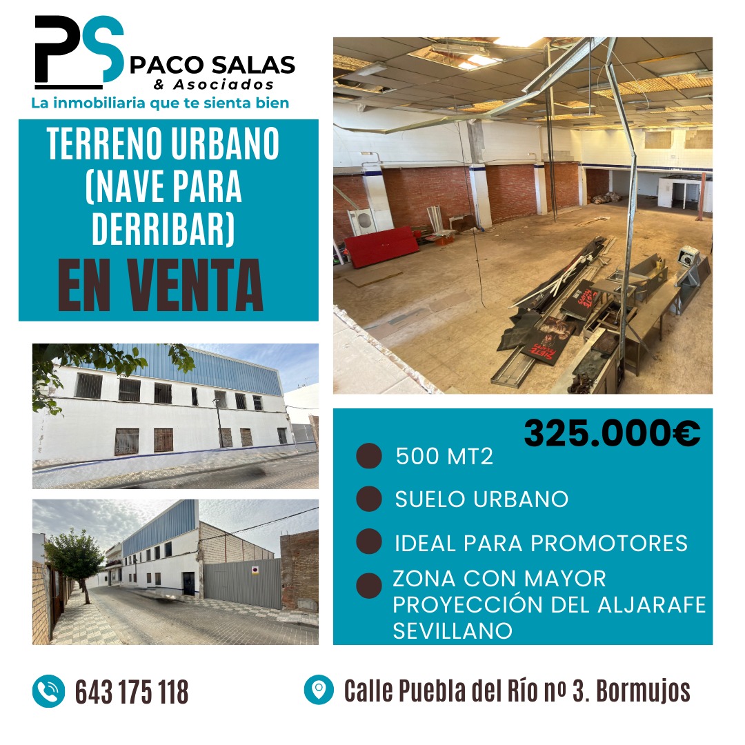 Oportunidad para promotores en Bormujos (Sevilla). 

Se vende nave para derribo ubicada en Calle Puebla del Río, en zona urbana consolidada. El inmueble se asienta sobre una parcela de 500 mt2 de suelo urbano, con gran potencial para desarrollo de viviendas.

Entorno con todos los servicios, ubicada a 5 minutos del ayuntamiento a pie, buena comunicación y alta demanda residencial, lo que convierte esta propiedad en una excelente opción tanto para promoción inmobiliaria como para inversión.

Ideal para promotores que busquen desarrollar un proyecto en una de las zonas con mayor proyección del Aljarafe sevillano. 

Si necesita más información puede contactarnos sin compromiso !!!! 

#promotoresinmobiliarios #inversiones #Aljarafe #aljarafesevillano #inmobiliariadeconfianza #inmobiliaria #pacosalasyasociados #proyectos #sevilla