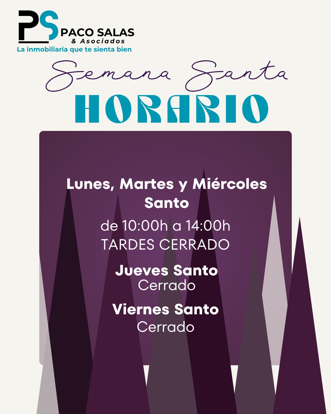 📢 Horario especial de Semana Santa 📢

En Inmobiliaria Paco Salas & Asociados seguimos a tu lado estos días, con un pequeño ajuste en nuestro horario:

🗓️ Lunes, Martes y Miércoles Santo
🕙 De 10:00h a 14:00h
(Tardes cerrado)

🚪Jueves y Viernes Santo
Oficina cerrada

Si estás valorando comprar, vender o necesitas asesoramiento, estaremos encantados de atenderte antes de estos días 🏡

Seguimos trabajando para ayudarte a encontrar lo que buscas 

¡Feliz Semana Santa! 💜

#semanasanta #lunessanto #horario #sevilla #inmobiliarias
